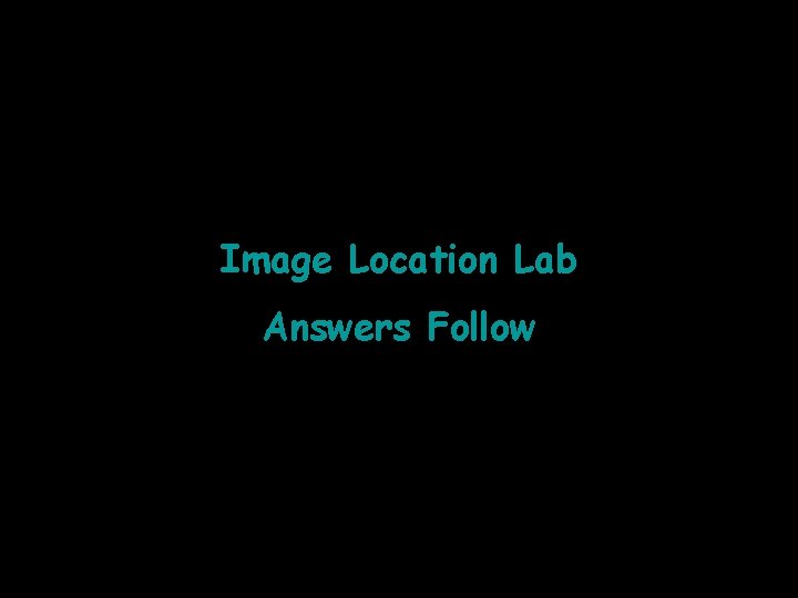 Image Location Lab Answers Follow 
