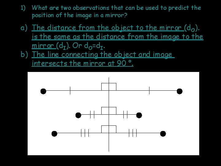 1) What are two observations that can be used to predict the position of