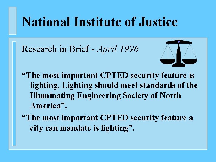 National Institute of Justice Research in Brief - April 1996 “The most important CPTED