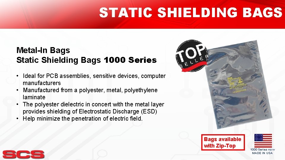 STATIC SHIELDING BAGS Metal-In Bags Static Shielding Bags 1000 Series • Ideal for PCB