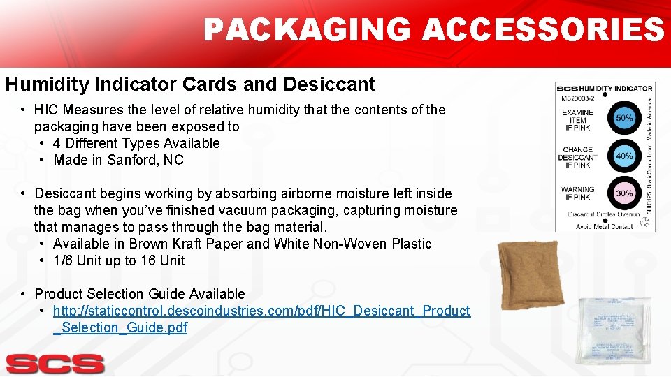 PACKAGING ACCESSORIES Humidity Indicator Cards and Desiccant • HIC Measures the level of relative