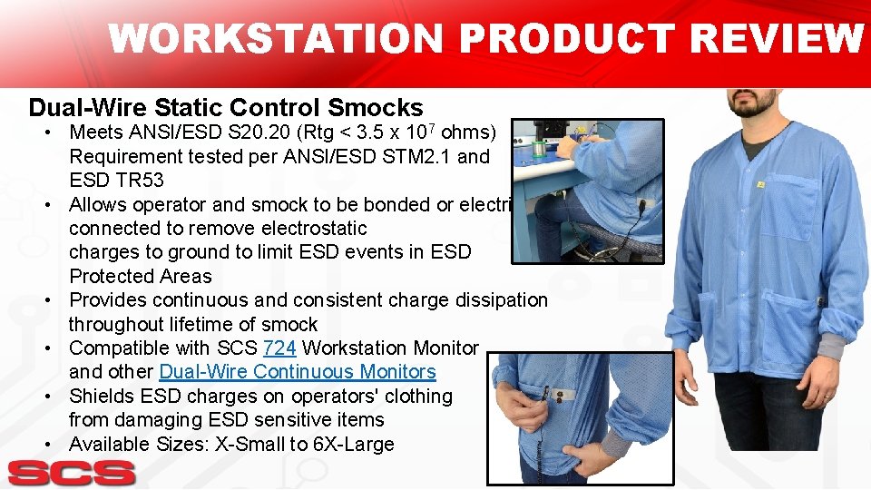 WORKSTATION PRODUCT REVIEW Dual-Wire Static Control Smocks • Meets ANSI/ESD S 20. 20 (Rtg