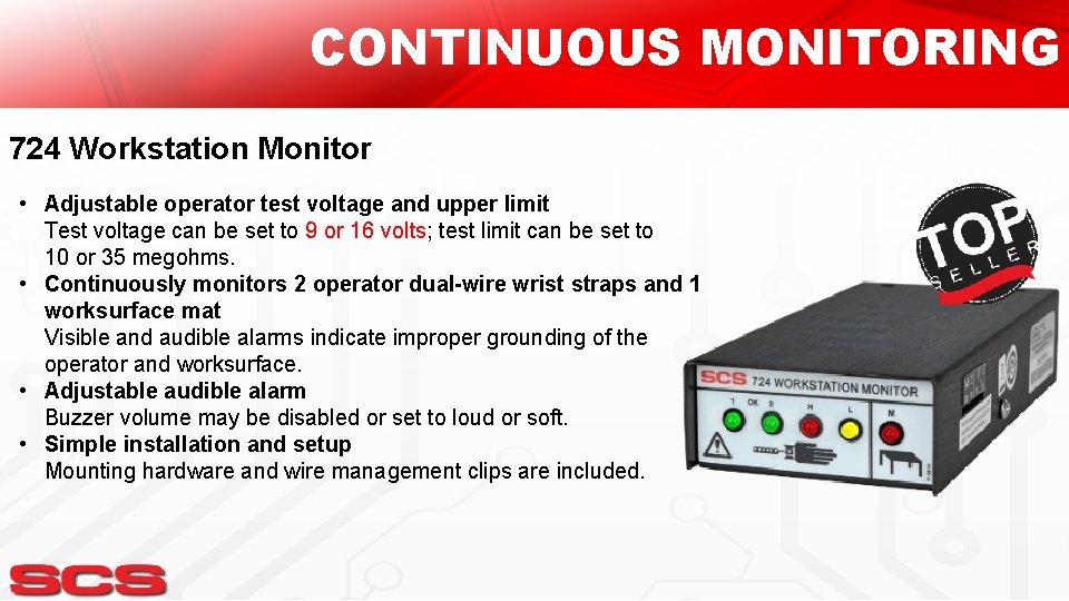 CONTINUOUS MONITORING 724 Workstation Monitor • Adjustable operator test voltage and upper limit Test