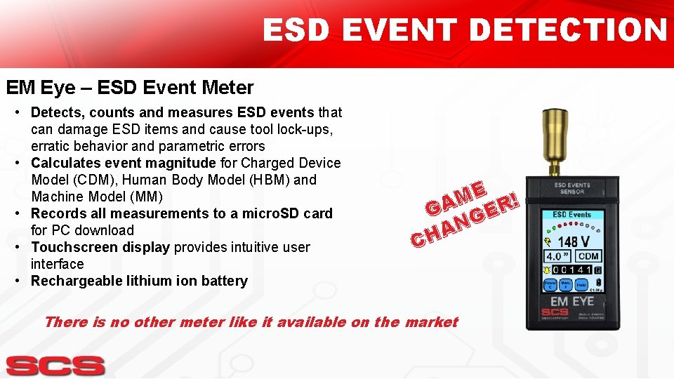 ESD EVENT DETECTION EM Eye – ESD Event Meter • Detects, counts and measures