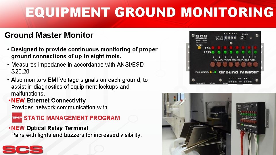 EQUIPMENT GROUND MONITORING Ground Master Monitor • Designed to provide continuous monitoring of proper