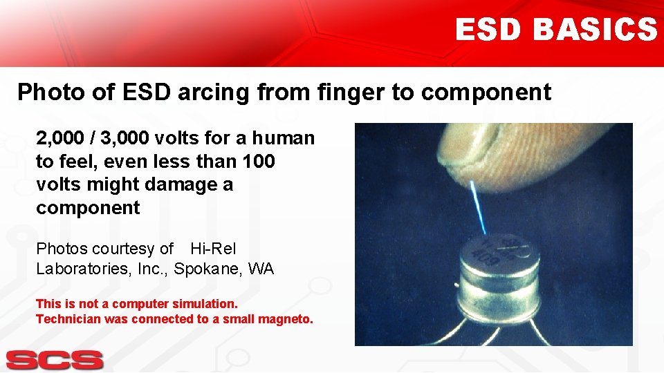 ESD BASICS Photo of ESD arcing from finger to component 2, 000 / 3,