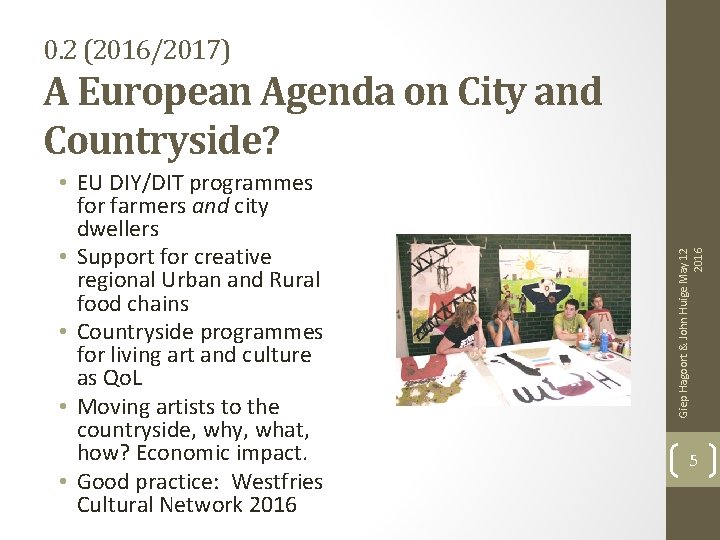 0. 2 (2016/2017) • EU DIY/DIT programmes for farmers and city dwellers • Support