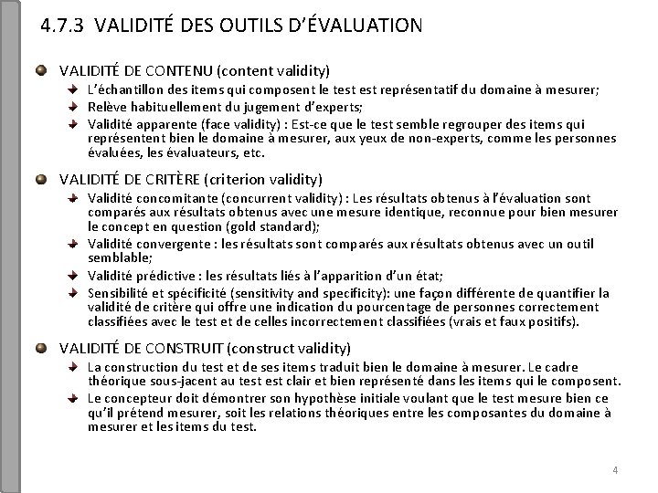 4. 7. 3 VALIDITÉ DES OUTILS D’ÉVALUATION VALIDITÉ DE CONTENU (content validity) L’échantillon des