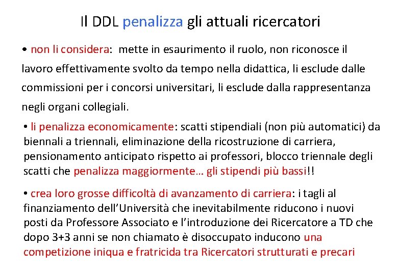 Il DDL penalizza gli attuali ricercatori • non li considera: mette in esaurimento il