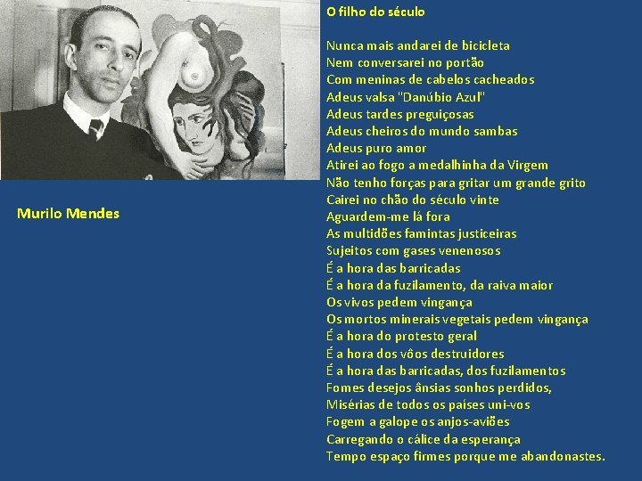 O filho do século Murilo Mendes Nunca mais andarei de bicicleta Nem conversarei no