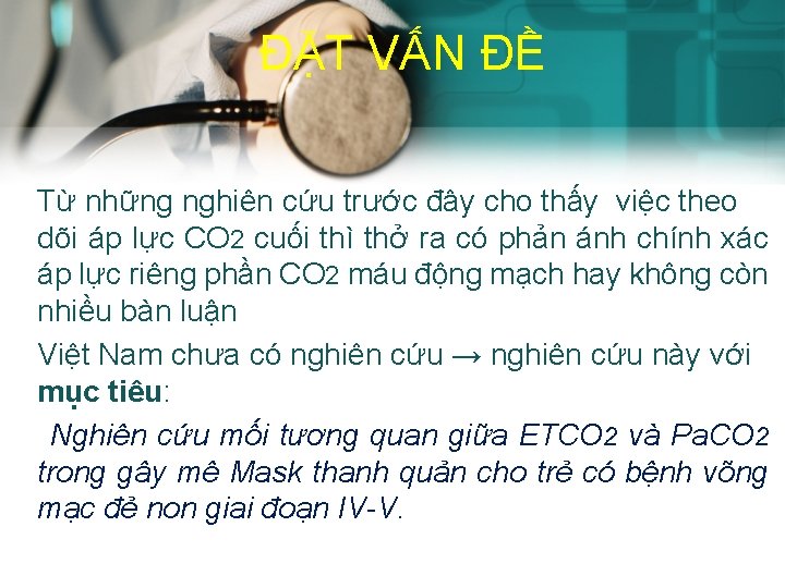 ĐẶT VẤN ĐỀ Từ những nghiên cứu trước đây cho thấy việc theo dõi