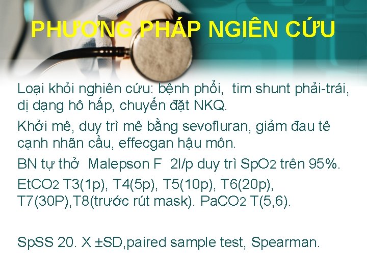 PHƯƠNG PHÁP NGIÊN CỨU Loại khỏi nghiên cứu: bệnh phổi, tim shunt phải-trái, dị