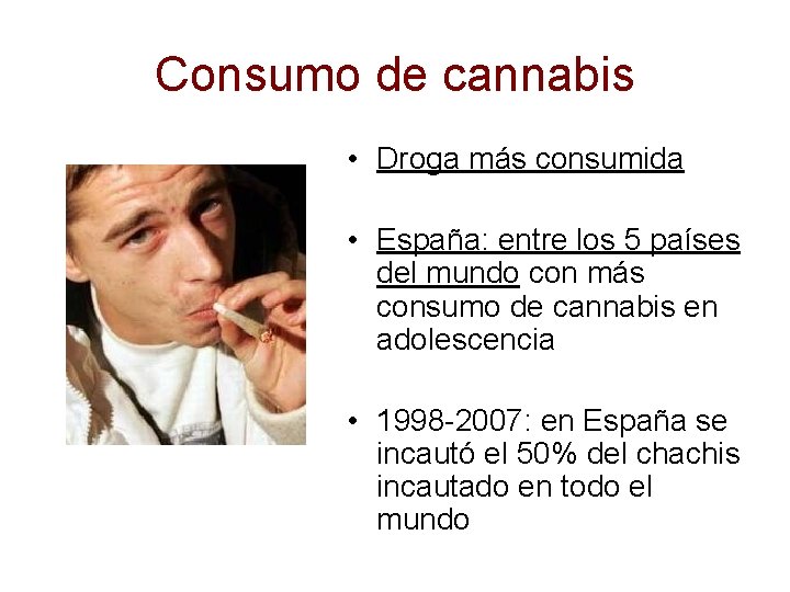 Consumo de cannabis • Droga más consumida • España: entre los 5 países del