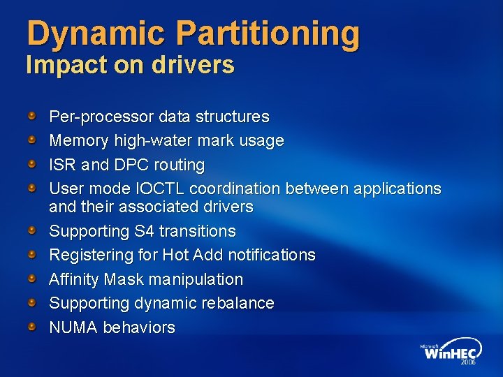 Dynamic Partitioning Impact on drivers Per-processor data structures Memory high-water mark usage ISR and Dynamic Partitioning Impact on drivers Per-processor data structures Memory high-water mark usage ISR and