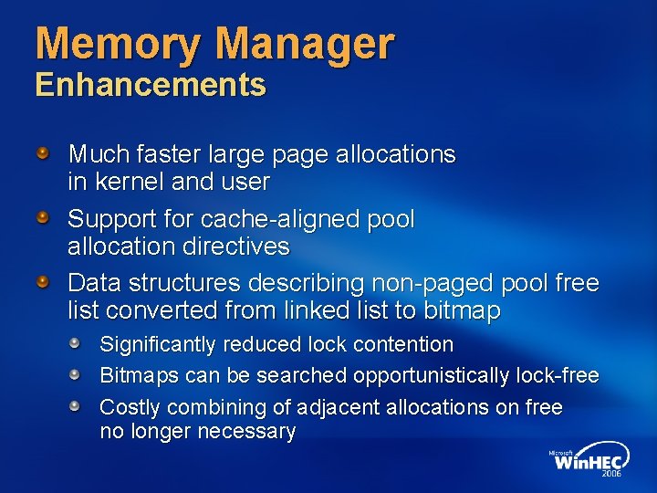 Memory Manager Enhancements Much faster large page allocations in kernel and user Support for Memory Manager Enhancements Much faster large page allocations in kernel and user Support for