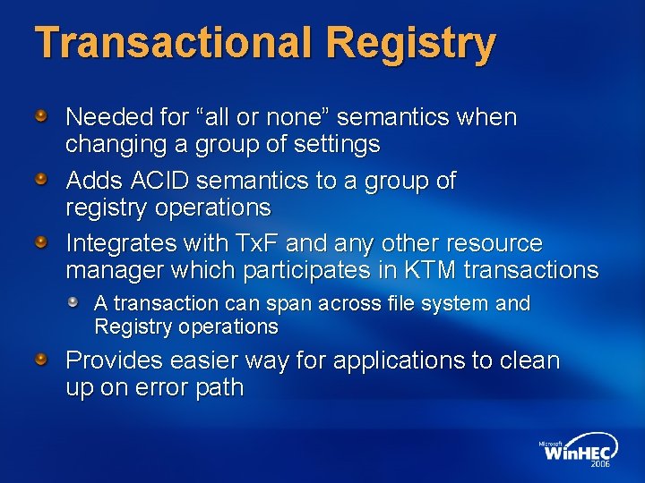 Transactional Registry Needed for “all or none” semantics when changing a group of settings Transactional Registry Needed for “all or none” semantics when changing a group of settings