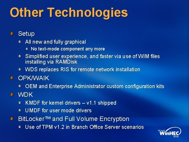 Other Technologies Setup All new and fully graphical No text-mode component any more Simplified Other Technologies Setup All new and fully graphical No text-mode component any more Simplified