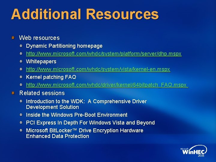 Additional Resources Web resources Dynamic Partitioning homepage http: //www. microsoft. com/whdc/system/platform/server/dhp. mspx Whitepapers http: Additional Resources Web resources Dynamic Partitioning homepage http: //www. microsoft. com/whdc/system/platform/server/dhp. mspx Whitepapers http: