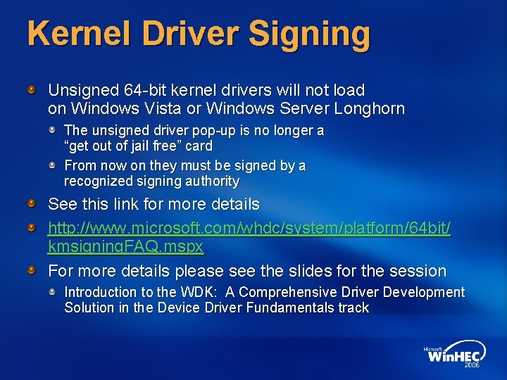 Kernel Driver Signing Unsigned 64 -bit kernel drivers will not load on Windows Vista Kernel Driver Signing Unsigned 64 -bit kernel drivers will not load on Windows Vista