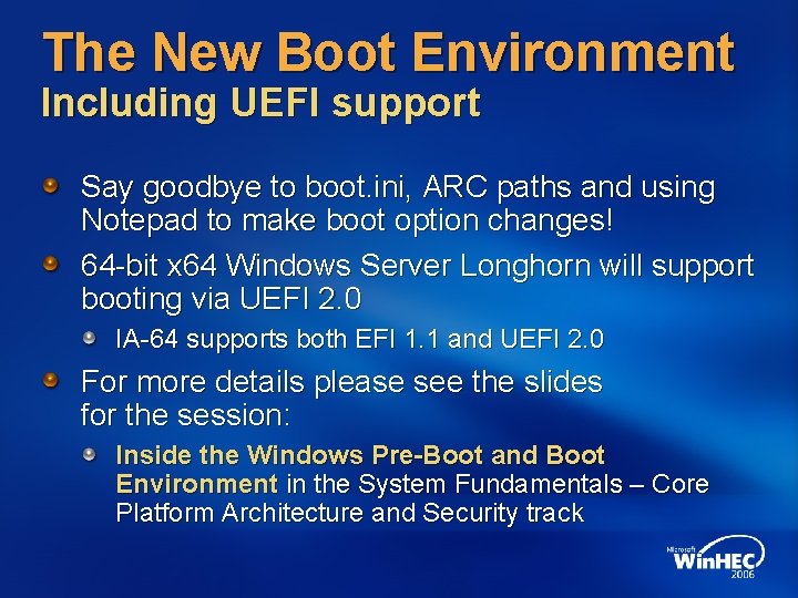 The New Boot Environment Including UEFI support Say goodbye to boot. ini, ARC paths The New Boot Environment Including UEFI support Say goodbye to boot. ini, ARC paths