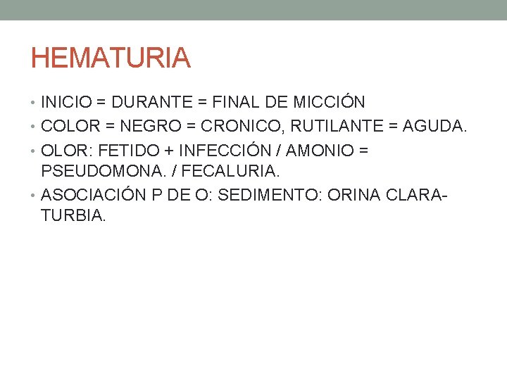 HEMATURIA • INICIO = DURANTE = FINAL DE MICCIÓN • COLOR = NEGRO = HEMATURIA • INICIO = DURANTE = FINAL DE MICCIÓN • COLOR = NEGRO =