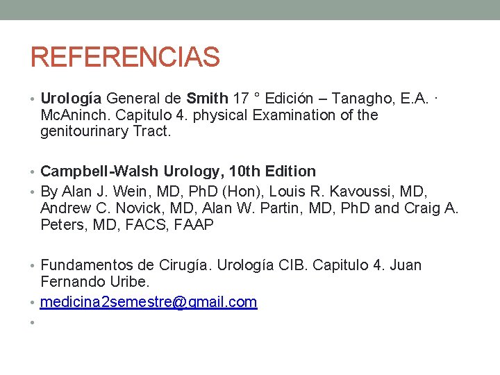 REFERENCIAS • Urología General de Smith 17 ° Edición – Tanagho, E. A. · REFERENCIAS • Urología General de Smith 17 ° Edición – Tanagho, E. A. ·