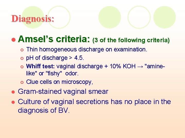 Diagnosis: l Amsel’s ¡ ¡ l l criteria: (3 of the following criteria) Thin Diagnosis: l Amsel’s ¡ ¡ l l criteria: (3 of the following criteria) Thin