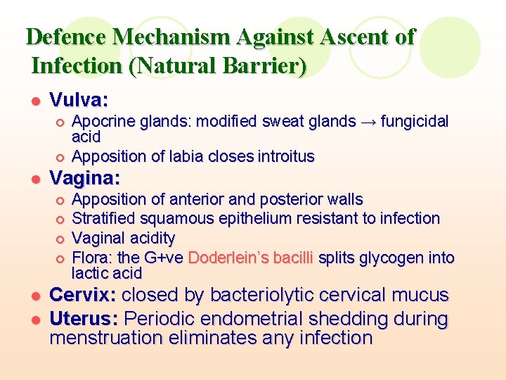 Defence Mechanism Against Ascent of Infection (Natural Barrier) l Vulva: ¡ ¡ l Vagina: Defence Mechanism Against Ascent of Infection (Natural Barrier) l Vulva: ¡ ¡ l Vagina:
