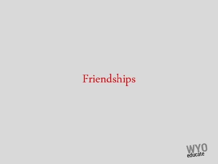 Friendships 