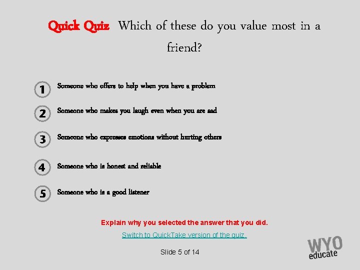 Quick Quiz Which of these do you value most in a friend? Someone who