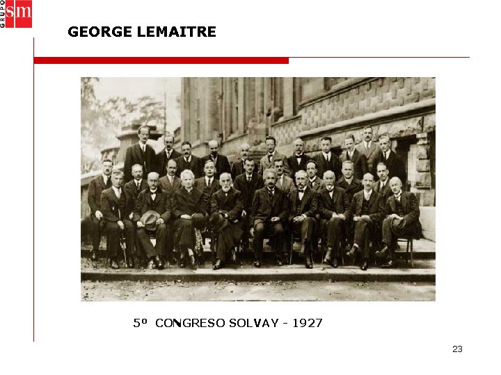 GEORGE LEMAITRE 5º CONGRESO SOLVAY - 1927 23 