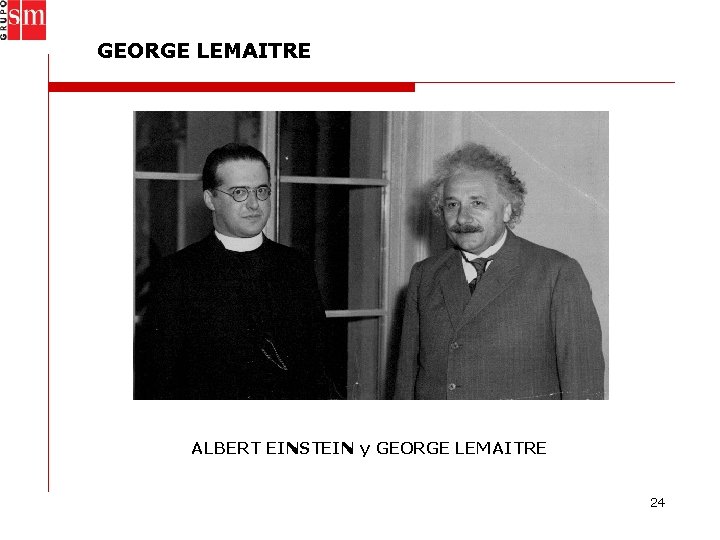 GEORGE LEMAITRE ALBERT EINSTEIN y GEORGE LEMAITRE 24 