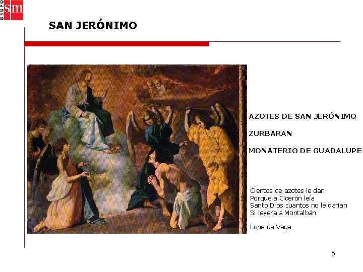 SAN JERÓNIMO AZOTES DE SAN JERÓNIMO ZURBARAN MONATERIO DE GUADALUPE Cientos de azotes le