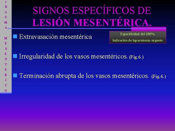 T R A U M A M E SIGNOS ESPECÍFICOS DE LESIÓN MESENTÉRICA. n