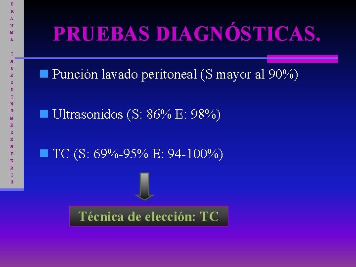 T R A U M A PRUEBAS DIAGNÓSTICAS. I N T E S n