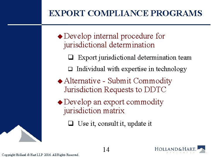 EXPORT COMPLIANCE PROGRAMS u Develop internal procedure for jurisdictional determination q Export jurisdictional determination