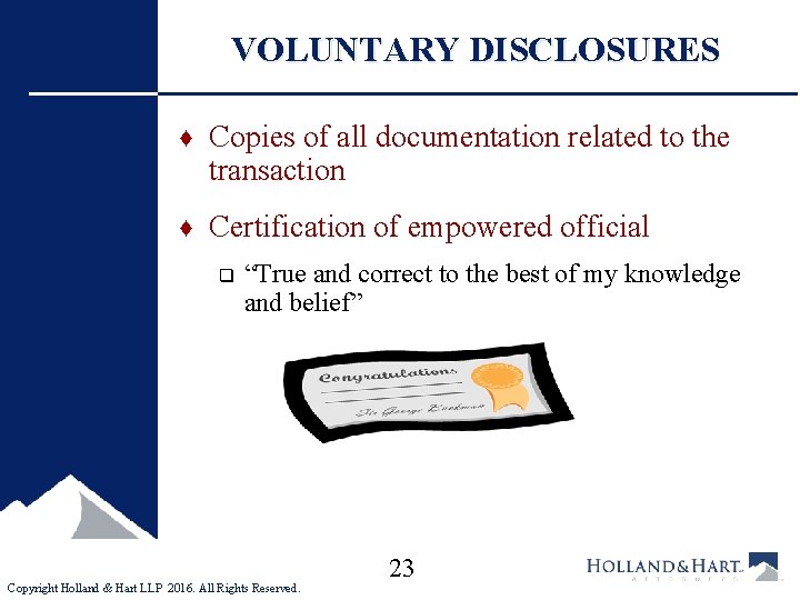 VOLUNTARY DISCLOSURES ♦ Copies of all documentation related to the transaction ♦ Certification of