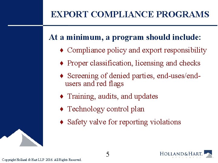 EXPORT COMPLIANCE PROGRAMS At a minimum, a program should include: ♦ Compliance policy and