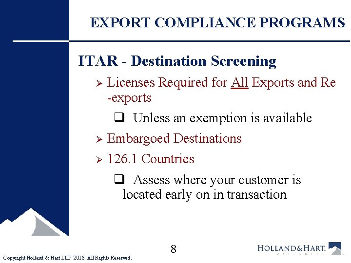 EXPORT COMPLIANCE PROGRAMS ITAR - Destination Screening Ø Licenses Required for All Exports and