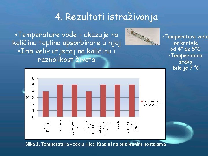 4. Rezultati istraživanja • Temperature vode – ukazuje na količinu topline apsorbirane u njoj