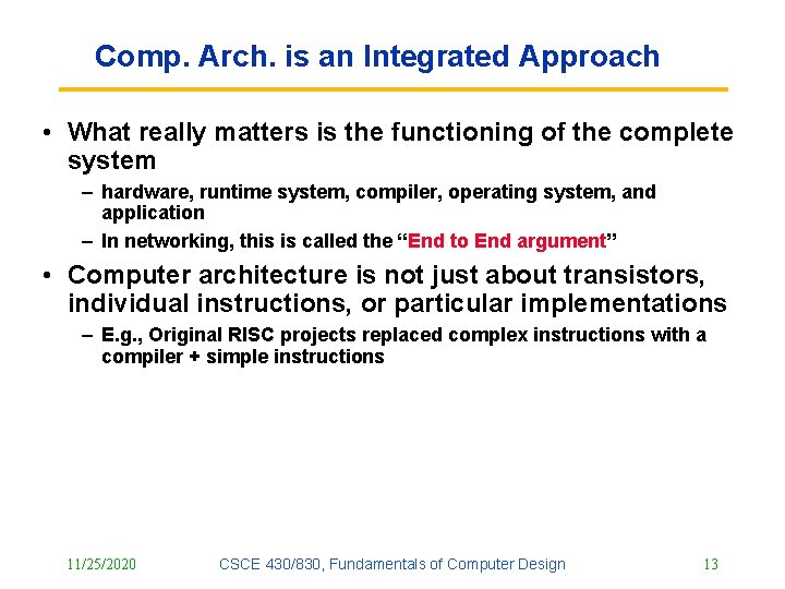 Comp. Arch. is an Integrated Approach • What really matters is the functioning of