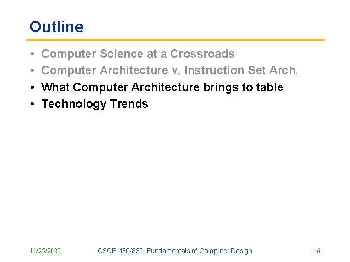 Outline • • Computer Science at a Crossroads Computer Architecture v. Instruction Set Arch.