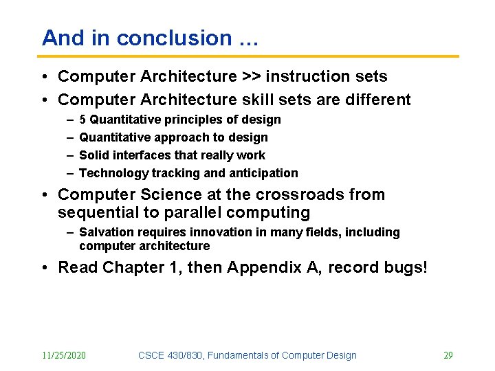 And in conclusion … • Computer Architecture >> instruction sets • Computer Architecture skill