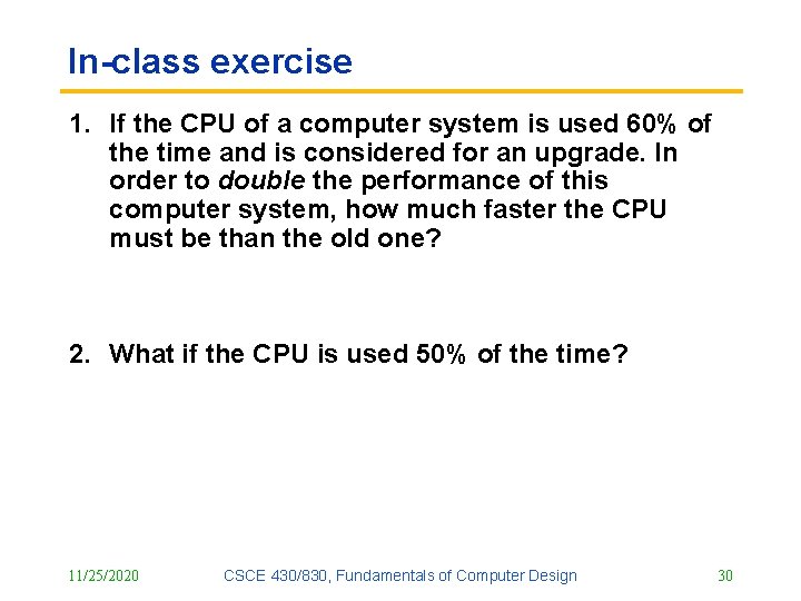 In-class exercise 1. If the CPU of a computer system is used 60% of