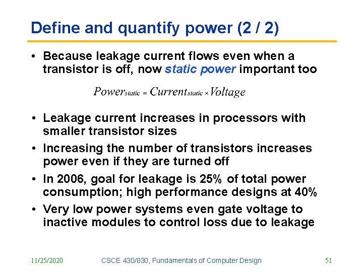 Define and quantify power (2 / 2) • Because leakage current flows even when
