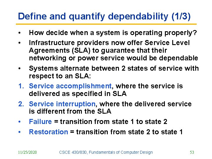 Define and quantify dependability (1/3) • • How decide when a system is operating