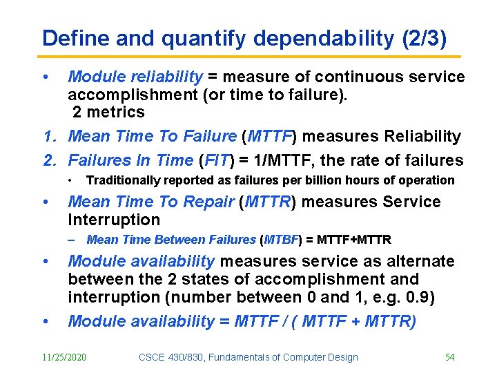 Define and quantify dependability (2/3) • Module reliability = measure of continuous service accomplishment