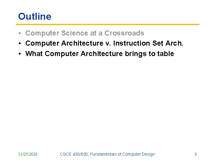 Outline • Computer Science at a Crossroads • Computer Architecture v. Instruction Set Arch.