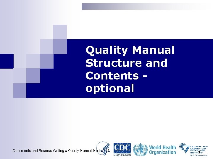 Quality Manual Structure and Contents optional Documents and Records-Writing a Quality Manual-Module 16 1