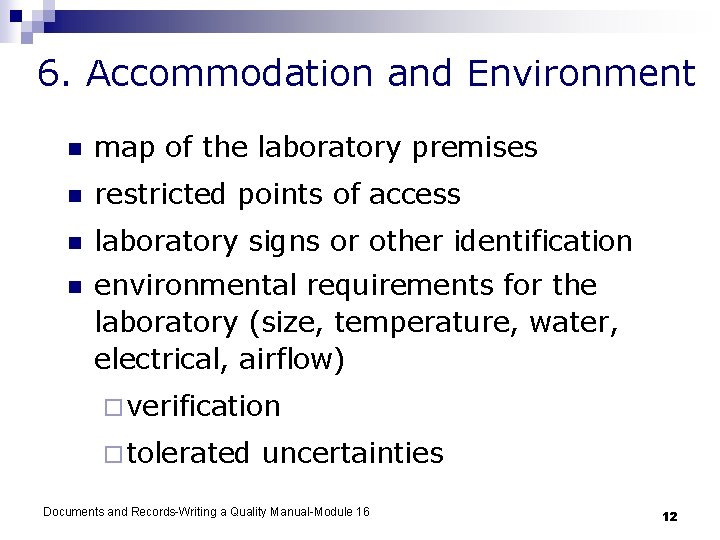 6. Accommodation and Environment n map of the laboratory premises n restricted points of
